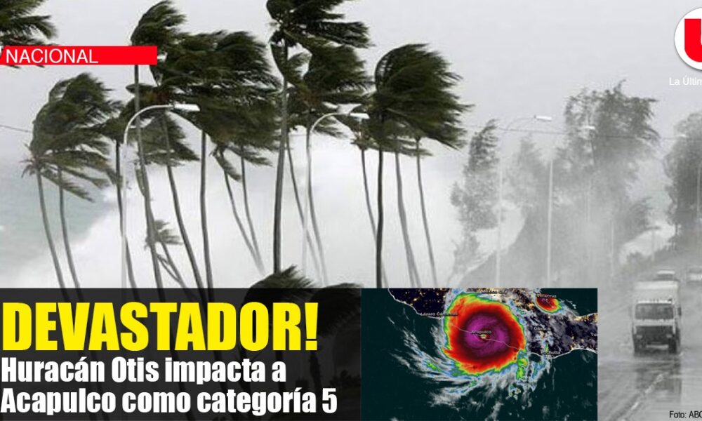 Huracán Otis Impacta A Acapulco Como Categoría 5 Fuertes Inundaciones Y Destrozos Periódico 